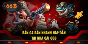 Bắn Cá Bắn Nhanh