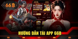 Hướng Dẫn Tải App 66B